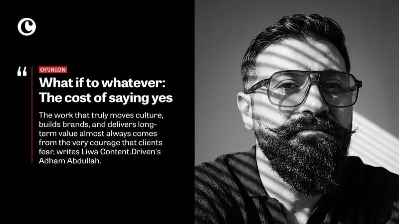 Campaign ME opinion card for “What if to whatever: The cost of saying yes”